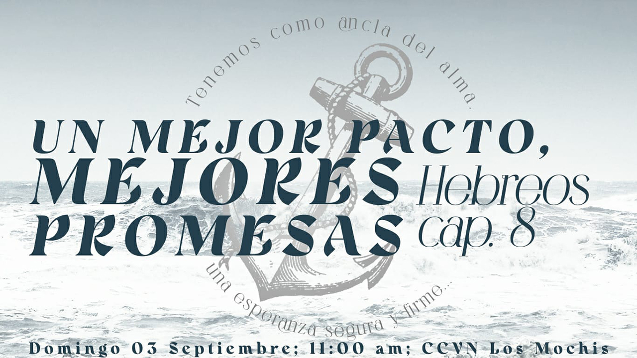 Hebreos / 19. Un Mejor Pacto, Mejores Promesas