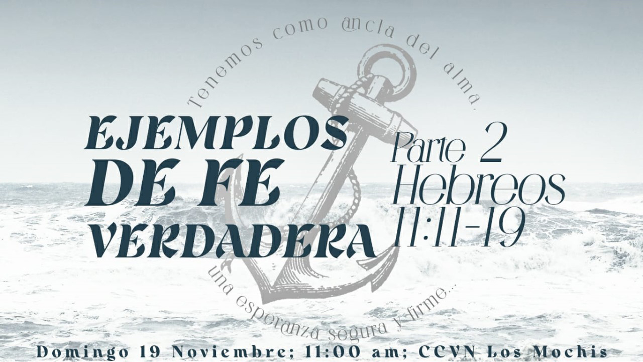 Hebreos / 28. Ejemplos de Fe Verdadera (Parte 2)