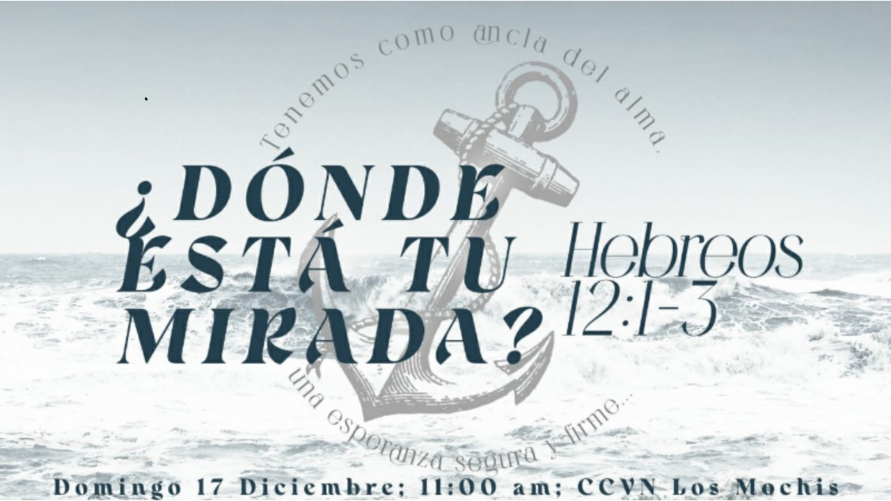 Hebreos / 31. ¿Dónde esta tu mirada?