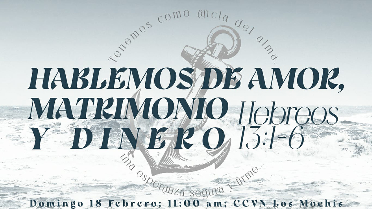 Hebreos / 36. Hablemos de Amor, Matrimonio y Dinero