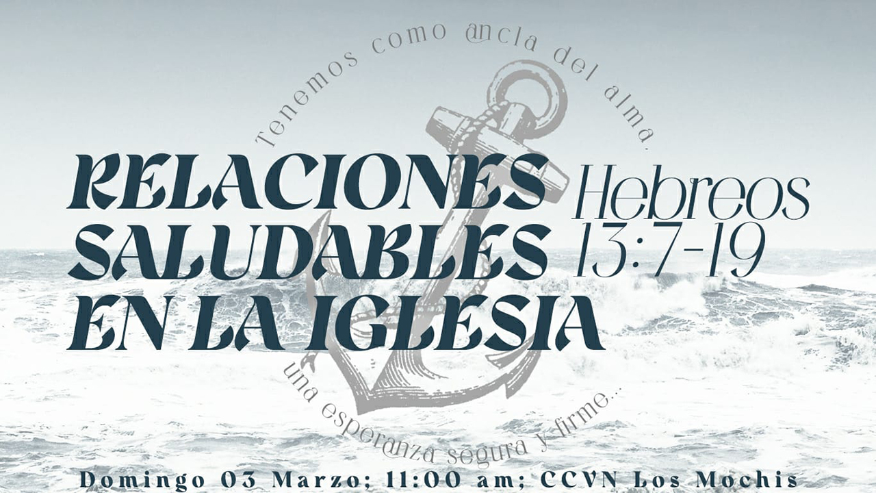 Hebreos / 37. Relaciones Saludables en la Iglesia