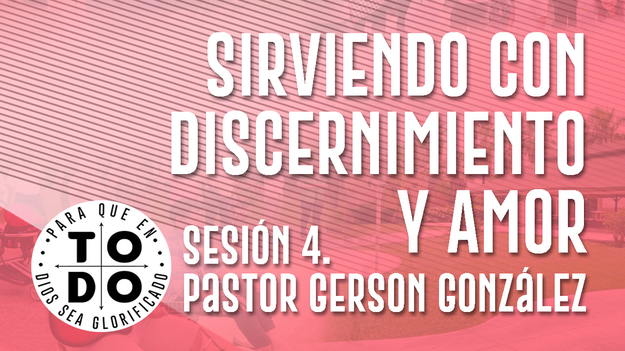 Campamento 2024 / Sesión 4. Sirviendo con Discernimiento y Amor.