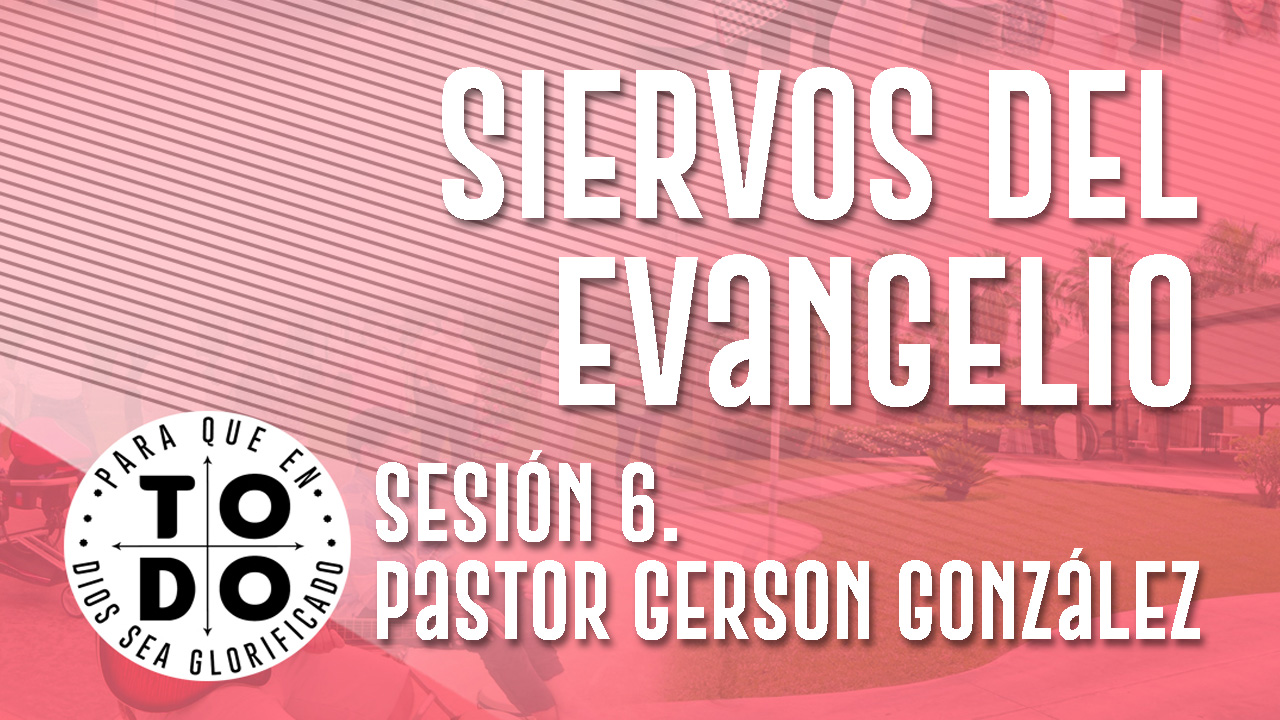 Campamento 2024 / Sesión 6. Siervos del Evangelio.