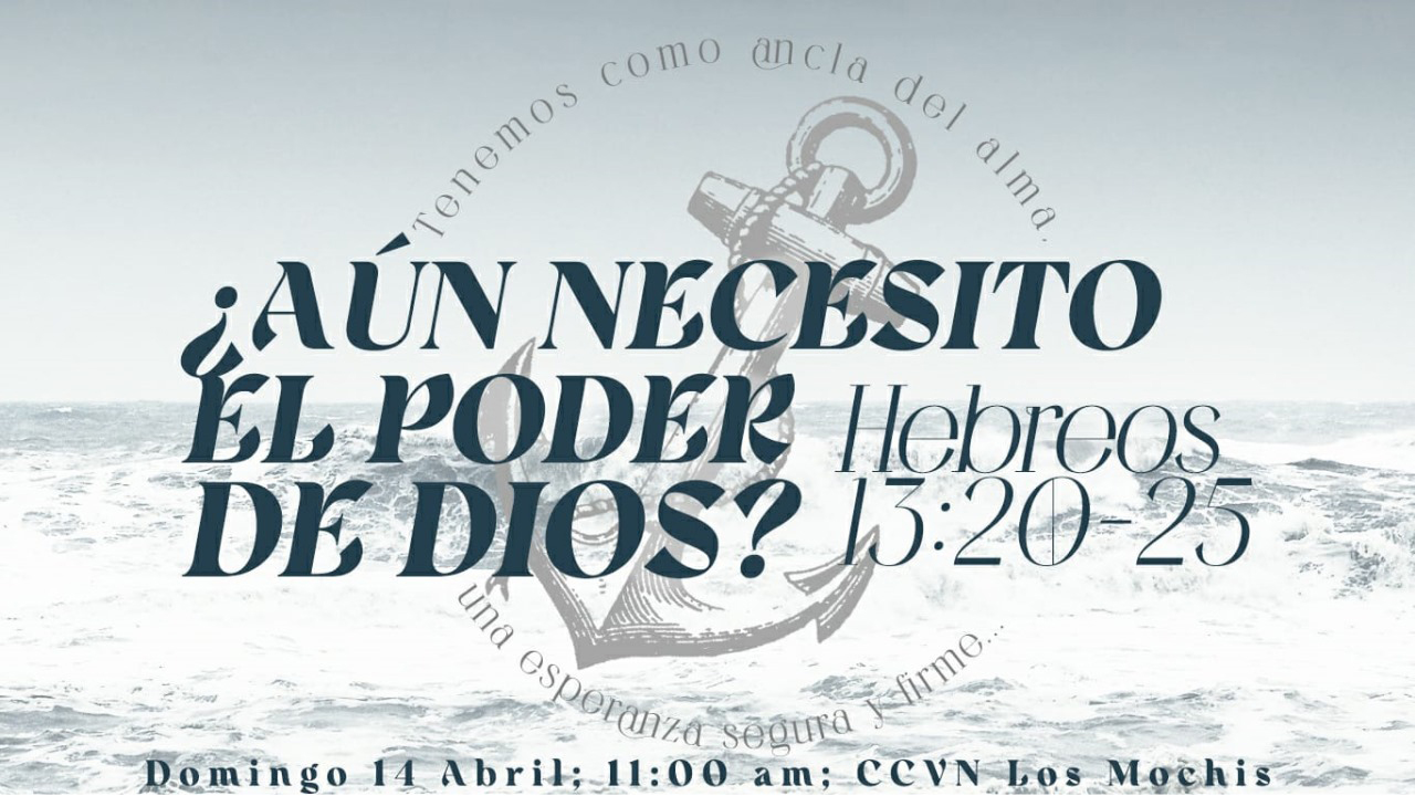 HEBREOS / 39. ¿Aún Necesito el Poder de Dios?