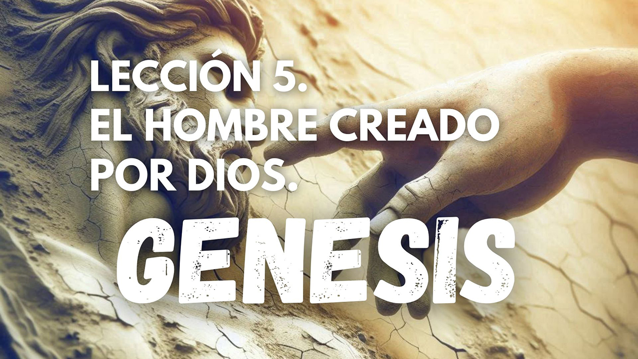 Genesis 5. El hombre creado por Dios