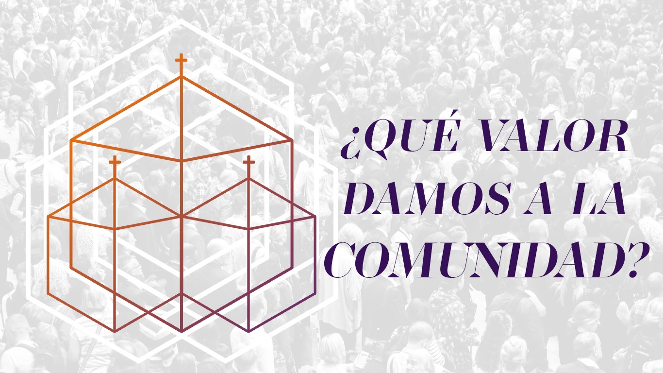 MEMBRESÍA 2 - ¿Qué Valor Damos a la Comunidad?