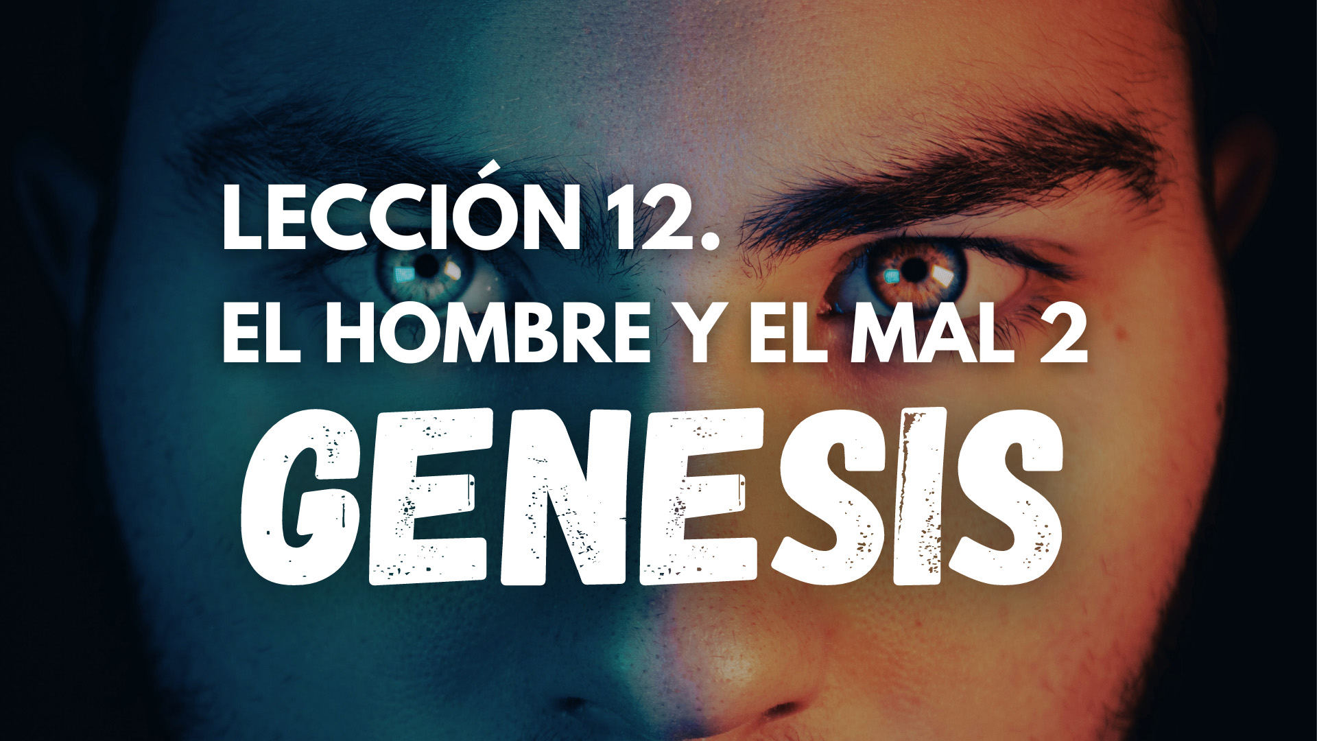 Genesis 12 - El Hombre y el Mal 2