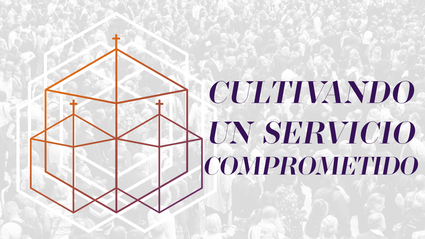 MEMBRESÍA 3 - Cultivando un Servicio Comprometido