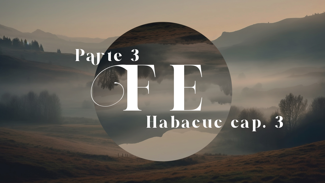 Habacuc 3 - Fé