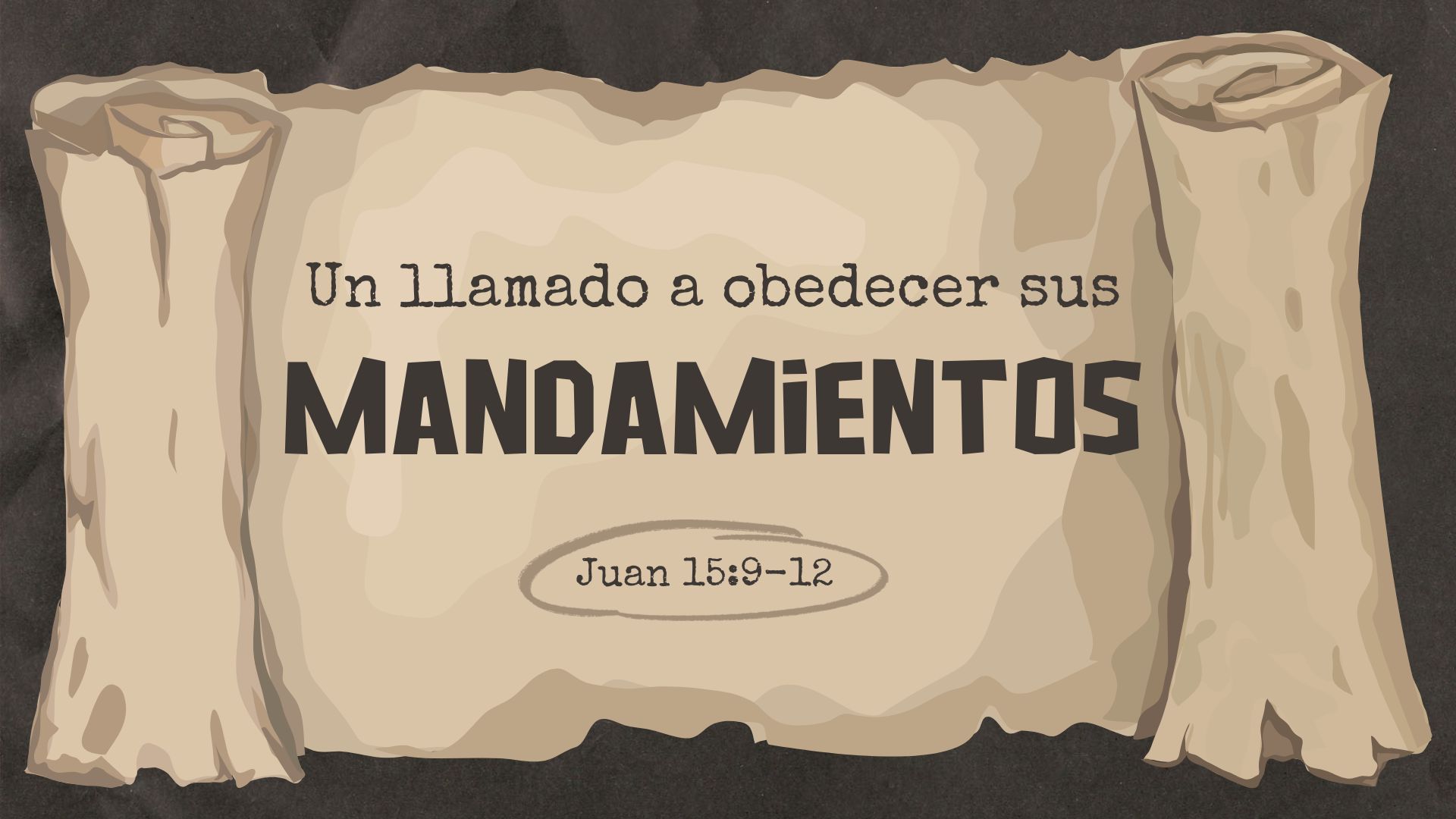 Un Llamado a Obedecer sus Mandamientos