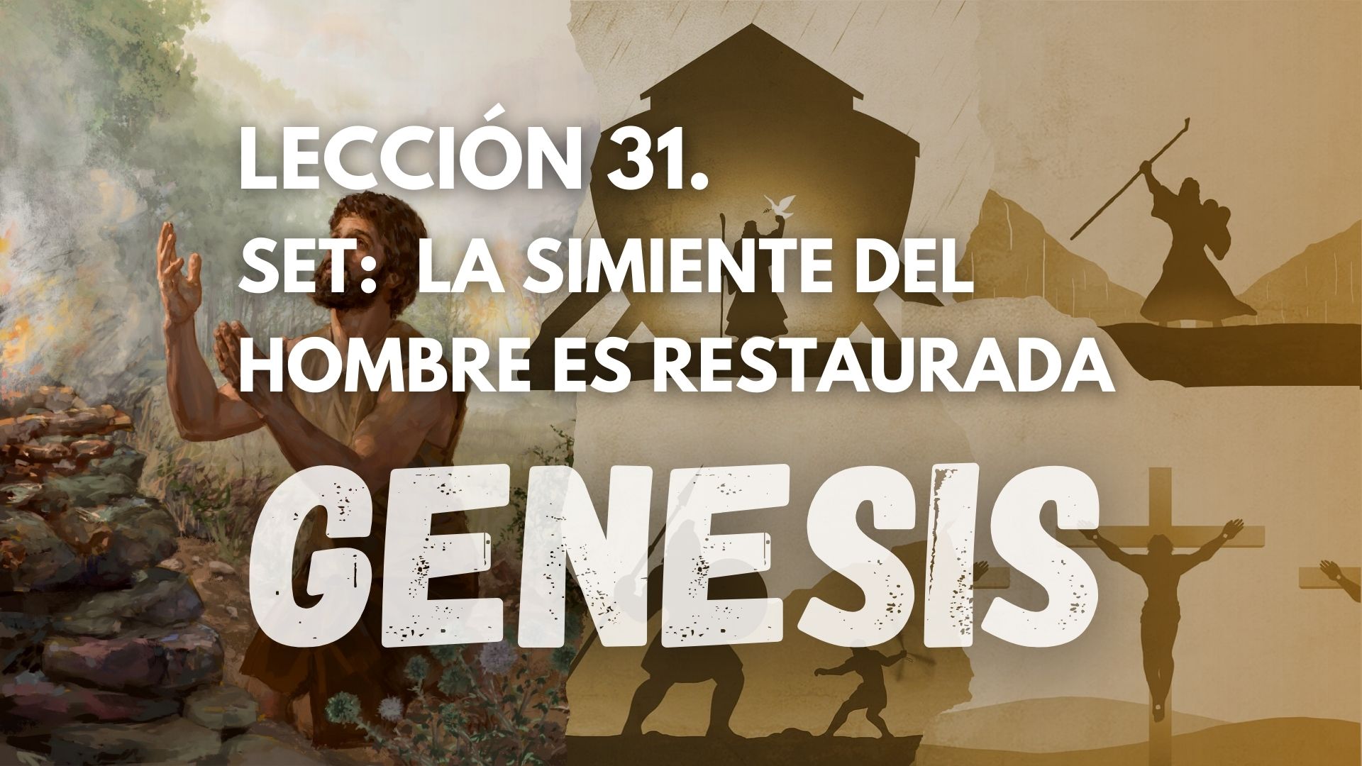 Genesis 31 - Set: La Simiente del Hombre es Restaurada