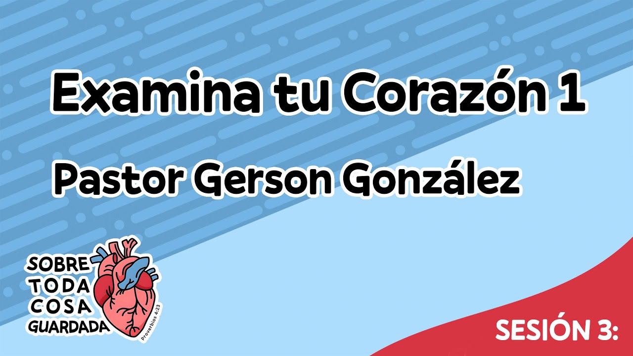 Sesión 3. Examina tu Corazon 1