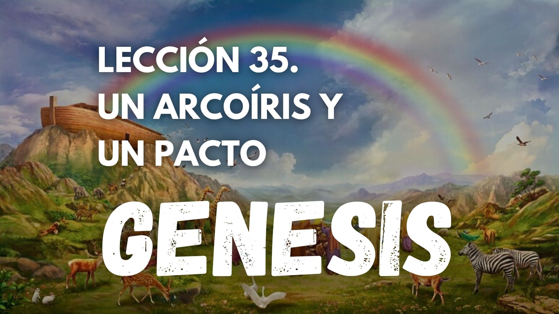 Genesis 35 - Un Arcoíris y un Pacto