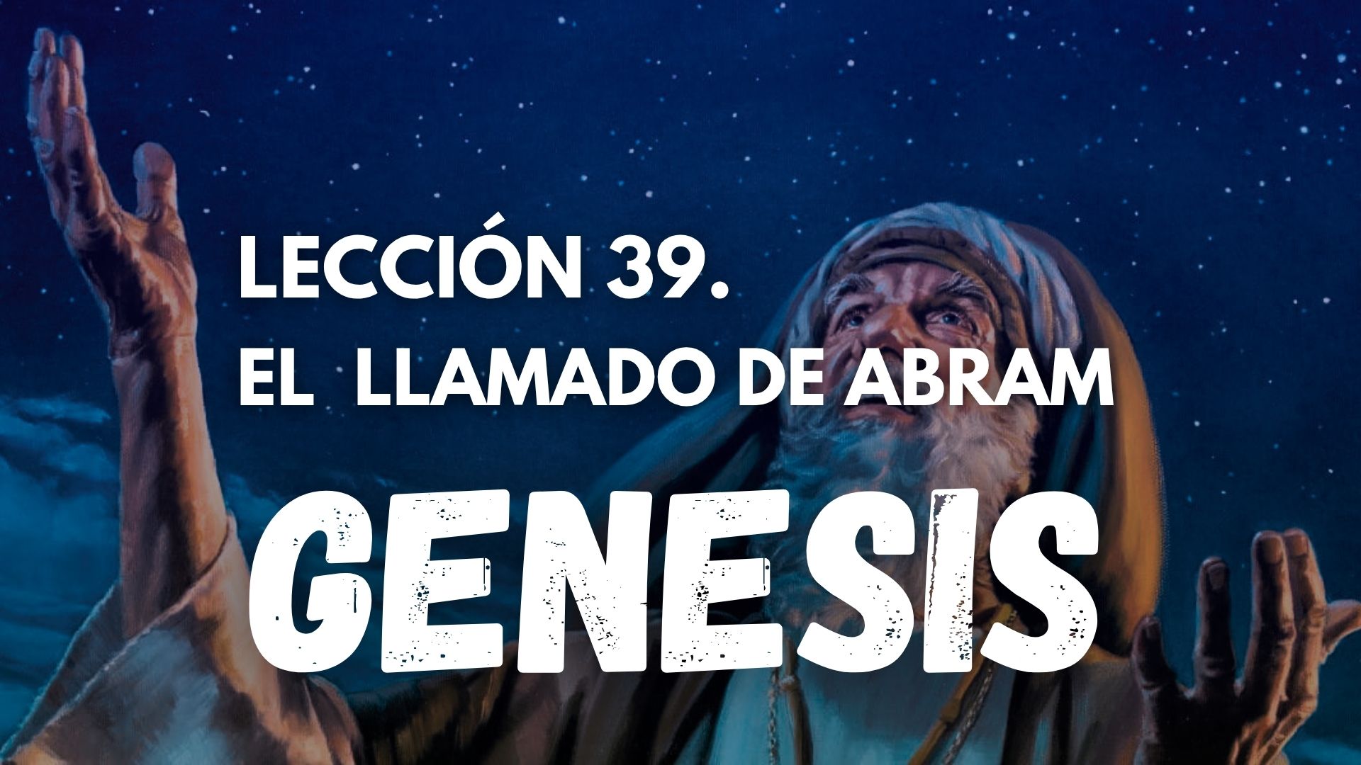 Genesis 39 - El Llamado de Abram