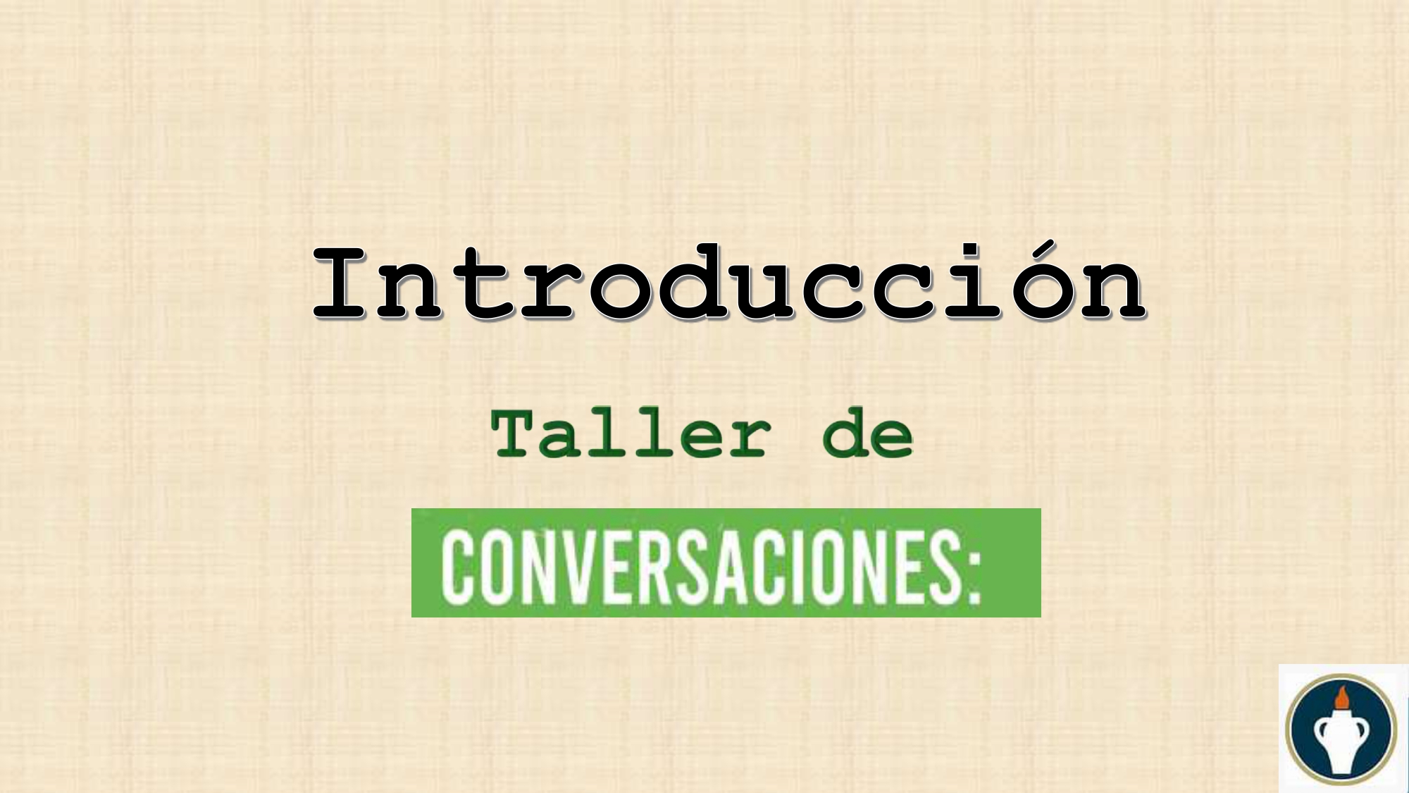 Introducción - Tallerde Conversaciones