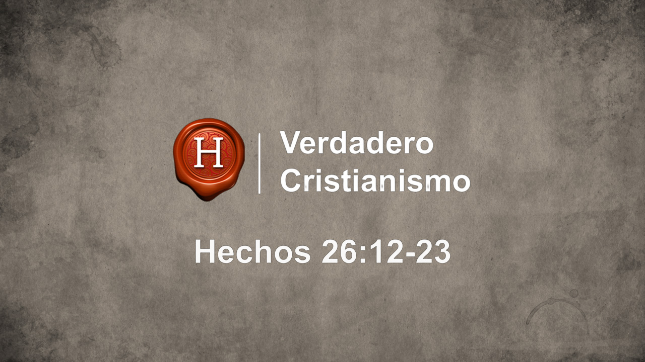 Hechos - Verdadero Cristianismo