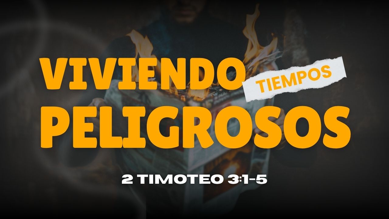 Viviendo tiempos peligrosos.