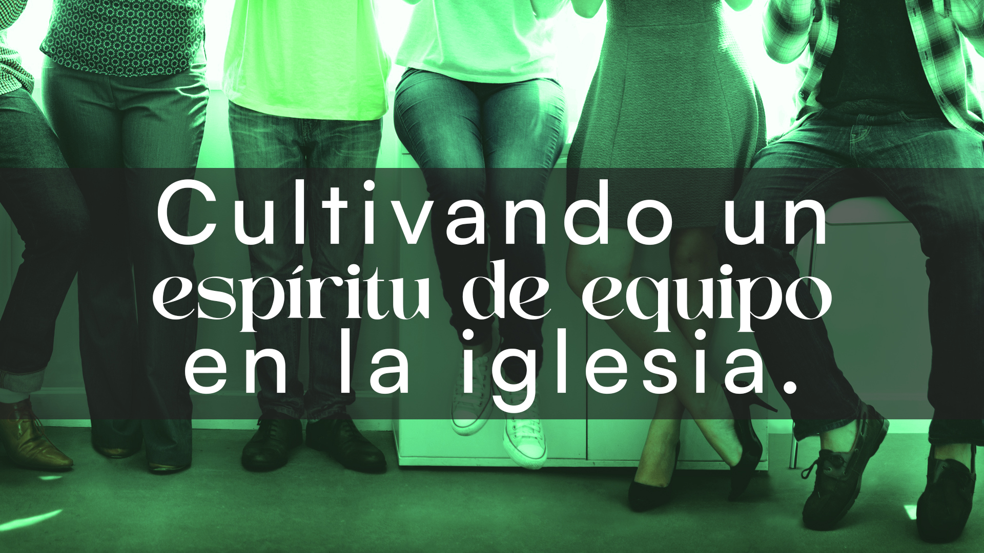 Cultivando un Espíritu de Equipo en la Iglesia.