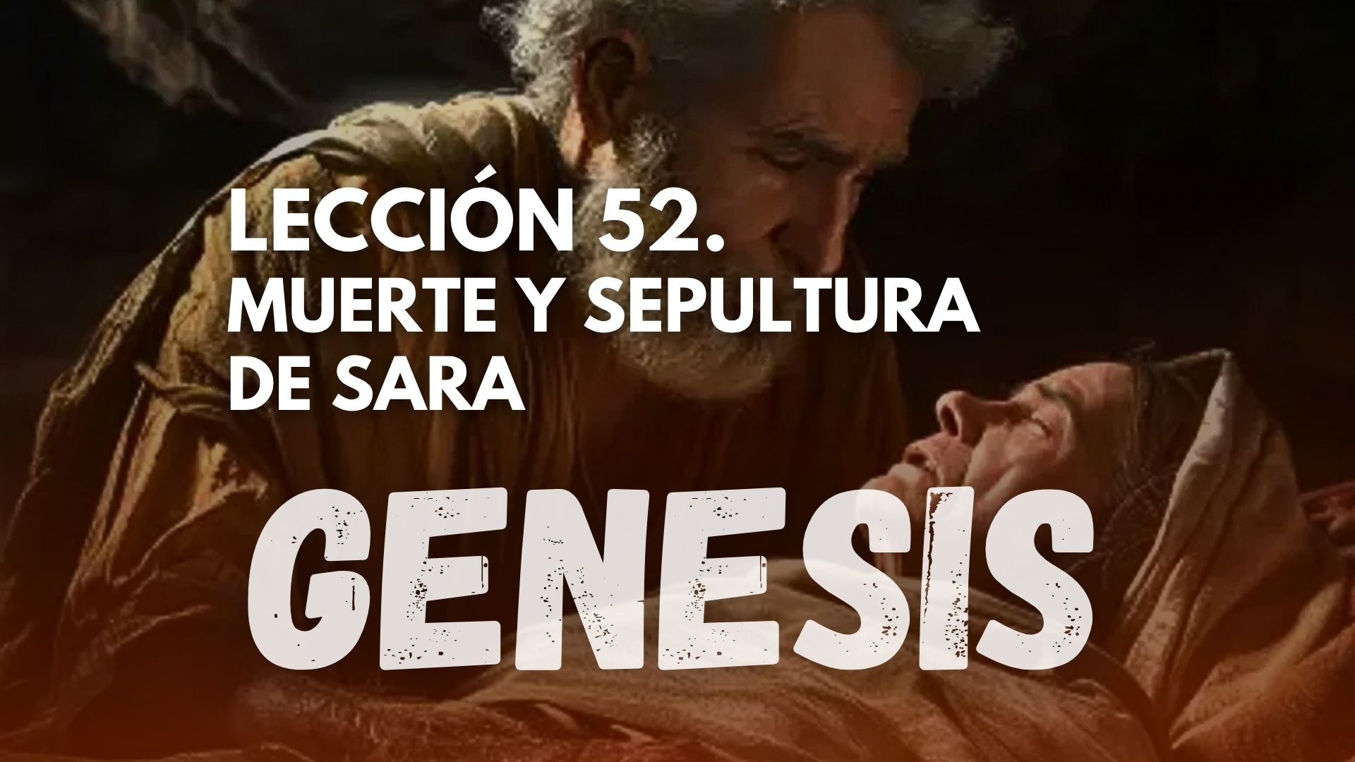 Genesis 52 - Muerte y sepultura de Sara.