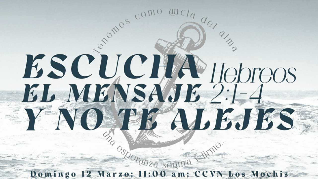 Hebreos / 05. Escucha el mensaje y no te alejes