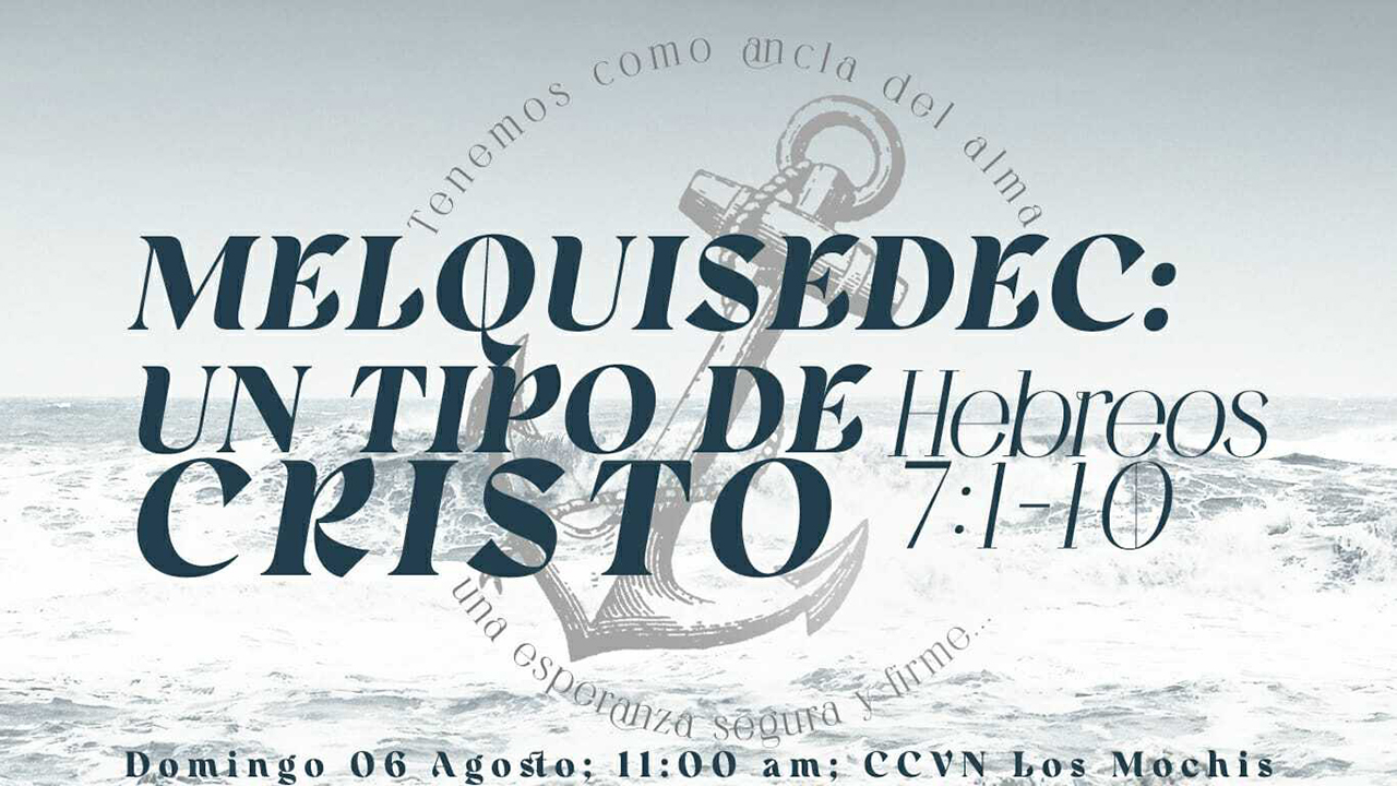 Hebreos / 16. Melquisedec: Un Tipo de Cristo